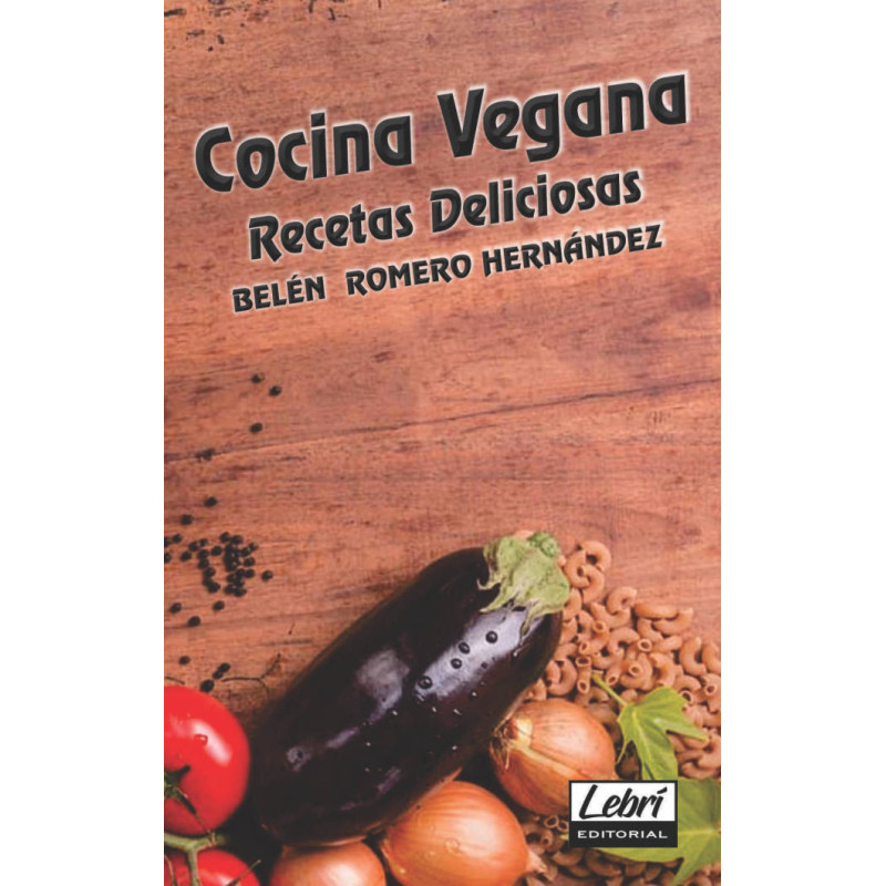 Cocina Vegana. Recetas Deliciosas