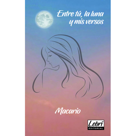 Entre tú, la luna y mis versos