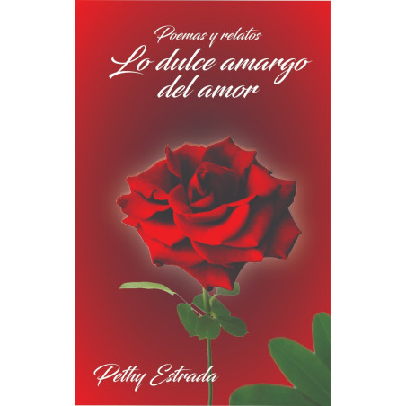 Lo dulce amargo del amor, poemas y relatos